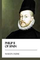 Philip II of Spain 1286036607 Book Cover