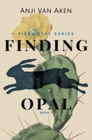 FINDING OPAL: Book 1 (THE PIER & OPAL SERIES) B0DT9N1D33 Book Cover