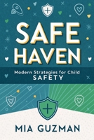 Safe Haven: Modern Strategies for Child Safety B0F6K3ZC2F Book Cover