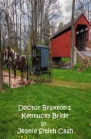 Doctor Braxton's Kentucky Bride 1725053330 Book Cover