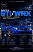 Subaru WRX/STI: The Complete History, Legend & Tuning Potential: The Ultimate Guide to WRC Heritage, Boxer Engine Performance, and Tuning Modern JDM Icons (JDM & Japanese Car Culture Book Series) B0HKJ6T77M Book Cover