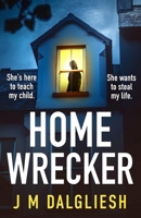 Homewrecker: An Utterly Gripping Psychological Thriller with a Gaspout-Loud Twist 1836181485 Book Cover