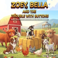 Zoey, Bella and the Trouble with Buttons: Where a mischievous goat turns ordinary days into adventure. B0H7F89GF6 Book Cover