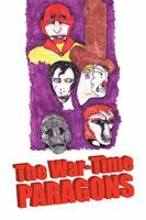 The War-Time Paragons 1453585338 Book Cover