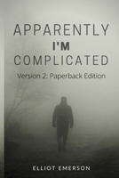 Apparently, I'm Complicated: Version 2: Paperback B09DMW3X6S Book Cover
