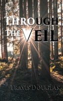 Through The Veil: Based on true events 1087870194 Book Cover