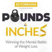 Pounds and Inches: Winning the Mental Battle of Weight Loss 1982524898 Book Cover