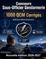Concours Sous-Officier Gendarmerie : 1000 QCM Corrigés: Maîtrise des procédures pénales, cadre juridique de l'usage de la force, éthique professionnelle et rédaction de rapports (French Edition) B0HBMXKK5H Book Cover
