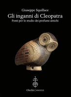 Gli Inganni Di Cleopatra: Fonti Per Lo Studio Dei Profumi Antichi 8822268121 Book Cover