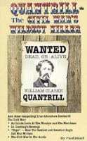 Quantrill: The Wildest Killer of the Civil War & Other Stories (True Adventure Stories from the Civil War) 0925165069 Book Cover