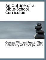 An Outline of a Bible-School Curriculum 1434429512 Book Cover