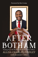 After Botham: Healing From My Brother's Murder by a Police Officer 0827201133 Book Cover