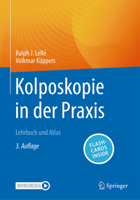 Kolposkopie in Der PRAXIS: Lehrbuch Und Atlas 3662668971 Book Cover