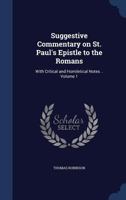Suggestive Commentary on St. Paul's Epistle to the Romans: Vol. I.: With Critical and Homiletical Notes 3744779300 Book Cover