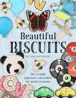 Beautiful Biscuits: How to Make Impressive Iced Cookies for Special Occasions 2016 1905113552 Book Cover