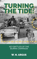 Turning the Tide: Key Battles of the Burma Campaign B0DJ5BSHH3 Book Cover