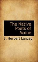 The Native Poets of Maine 1022032682 Book Cover