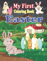 My First Coloring Book Easter: easter bunny coloring book for kids 1-4, Easter Bunnies, Chicks and Eggs to color B08YNHQCTW Book Cover