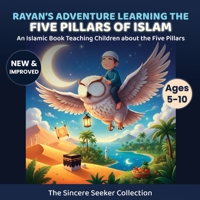Rayan's Adventure Learning the Five Pillars of Islam: An Islamic Book Teaching Children about the Five Pillars of Islam 195526208X Book Cover