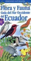 Flora y Fauna Guía del Sur Occidente del Ecuador 1551052725 Book Cover