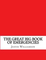 The Great Big Book Of Emergencies: and how to prepare for them. 1727097505 Book Cover