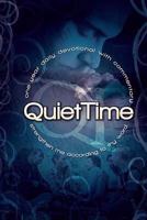 Quiet Time: One Year Daily Devotional with Commentary 1931235813 Book Cover