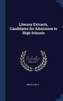 Literary Extracts, Candidates for Admission to High Schools 1340299437 Book Cover