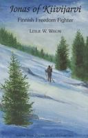 Jonas of Kiivijarvi: Finnish Freedom Fighter 0878391045 Book Cover