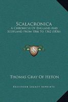 Scalacronica: A Chronicle Of England And Scotland From 1066 To 1362 1164943332 Book Cover