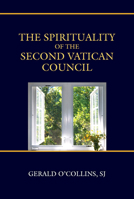 The Spirituality of the Second Vatican Council 0809148706 Book Cover