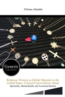 Religious Women as Global Migrants to the United States: Critical Conversations About B0F1SXHJ94 Book Cover