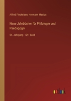 Neue Jahrbücher für Philologie und Paedagogik: 54. Jahrgang 129. Band 3368024426 Book Cover