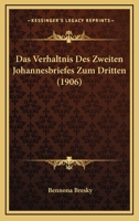 Das Verhaltnis Des Zweiten Johannesbriefes Zum Dritten (1906) 1160378533 Book Cover