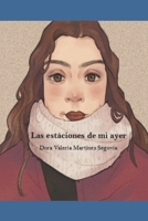 Las estaciones de mi ayer (Spanish Edition) B0CPW27P4L Book Cover