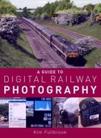 A Guide to Digital Railway Photography 0711033412 Book Cover