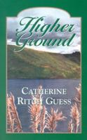 Higher Ground: Second Volume of Eagle's Wings Trilogy 0971353425 Book Cover