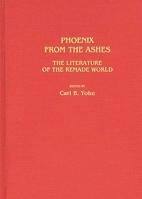 Phoenix From the Ashes: The Literature of the Remade World (Contributions to the Study of Science Fiction and Fantasy) 031324328X Book Cover