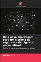 Uma nova abordagem para um sistema de segurança de bigdata personalizado 6206250229 Book Cover