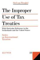 The Improper Use of Tax Treaties: With Particular Reference to the Netherlands and the United States (Series on International Taxation) 9041107371 Book Cover