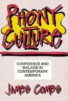 Phony Culture: Confidence and Malaise in Contemporary America 0879726687 Book Cover