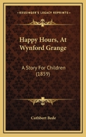 Happy hours at Wynford Grange 0469116129 Book Cover