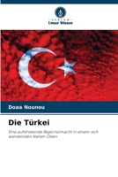 Die Türkei: Eine aufstrebende Regionalmacht in einem sich wandelnden Nahen Osten (German Edition) 6208668867 Book Cover