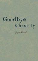 Goodbye Chastity 1844019810 Book Cover