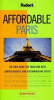 Affordable Paris: The Only Guide for Travelers with Limited Budgets and Discriminating Tastes
