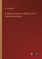 Socialism its Nature, its Dangers, and its Remedies Considered 3368801104 Book Cover