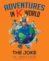 Adventures in K World: The Joke 1499220014 Book Cover
