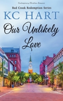 Our Unlikely Love (Red Creek Redemption) B0DQWD9GCZ Book Cover