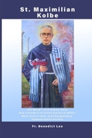 St. Maximilian Kolbe: The World's First Digital Saint: How a Polish Friar Predicted Social Media, Went Viral in 1930, and Changed Mass Communication Forever B0FHJ7TQBJ Book Cover