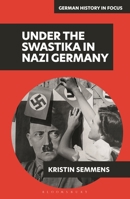 Under the Swastika in Nazi Germany 1350142794 Book Cover