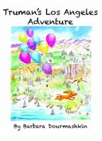 Truman's Los Angeles Adventure 0989406016 Book Cover
